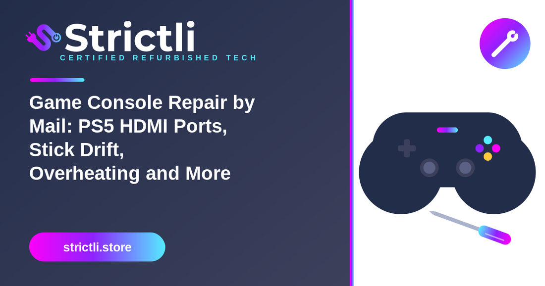 Game Console Repair by Mail: PS5 HDMI Ports, Stick Drift, Overheating and More
