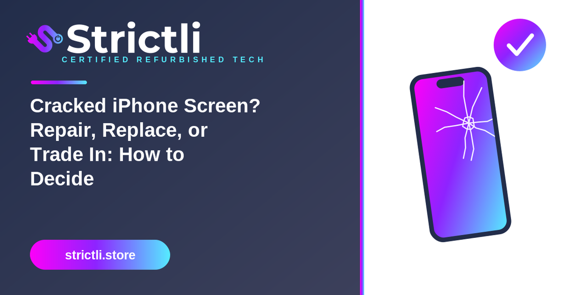 Cracked iPhone Screen? Repair, Replace, or Trade In: How to Decide