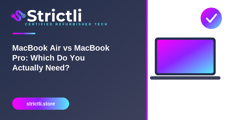 MacBook Air vs MacBook Pro: Which Do You Actually Need in 2026?