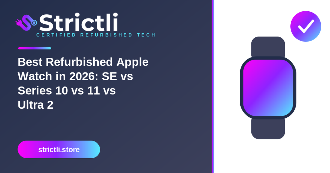 Best Refurbished Apple Watch in 2026: SE vs Series 10 vs Series 11 vs Ultra 2