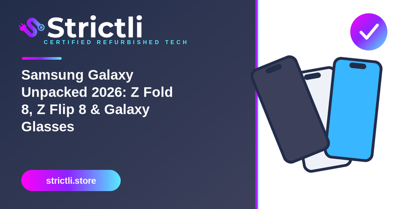 Samsung Galaxy Unpacked 2026: Z Fold 8, Z Flip 8 & Galaxy Glasses — What to Expect July 22